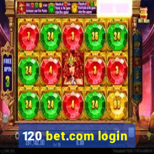 120 bet.com login